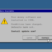 Retro computer dialog box reading "Your money software was installed in 1984. Install update now?" with Later and Install buttons.
